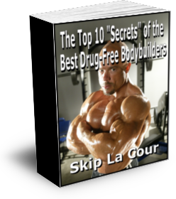 Free eBook - The Top 10 "Secrets" of the Best Drug-Free Bodybuilders