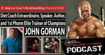 Interview With Diet Coach, Speaker, Author, And 1st Phorm Trainer JOHN GORMAN – Bodybuilding And Fitness Podcast #342 Interview with Diet Coach, Speaker, Author, and 1st Phorm Trainer JOHN GORMAN