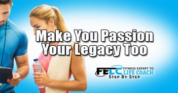 Make Your Passion Your Legacy Too FETLCSBS_legacy