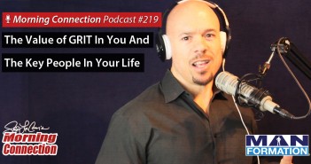 The Value Of GRIT In You And Your Key People In Life – Morning Connection #219