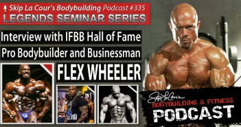 Interview With IFBB Hall Of Fame Pro Bodybuilder FLEX WHEELER – Bodybuilding And Fitness Podcast #335