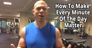 How To Make Every Minute Of The Day Matter