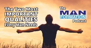 The Two Most Important Qualities Every Man Needs To Become Successful, Feel In Control, And Achieve Happiness