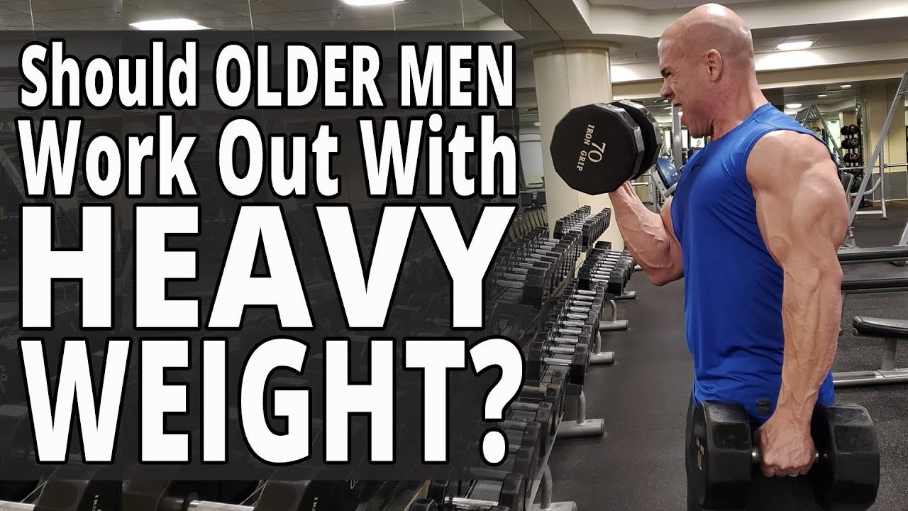 Should Older Men Work Out With Heavy Weight?