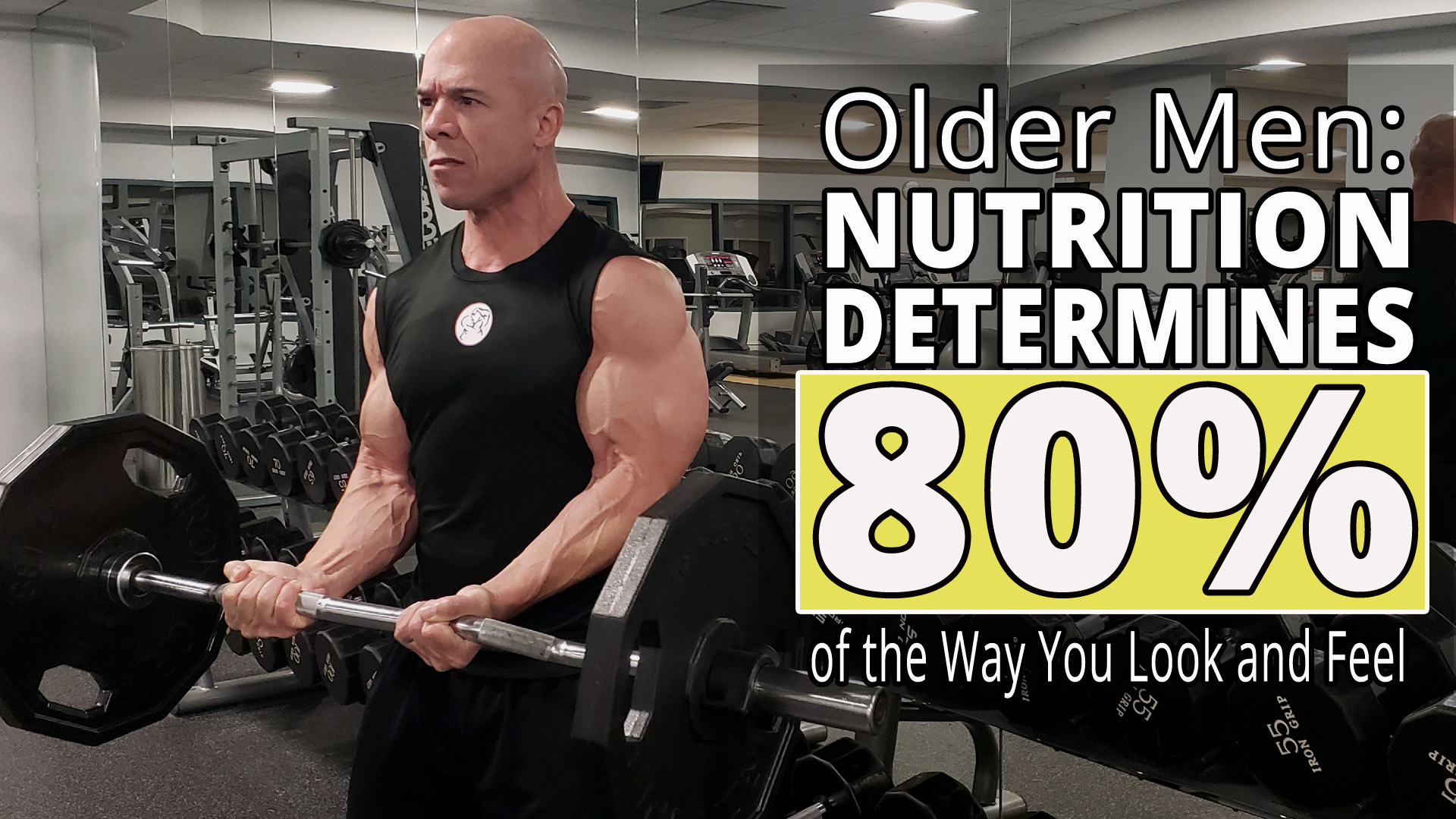 Older Men: Nutrition Determines 80% Of The Way You Look And Feel ...